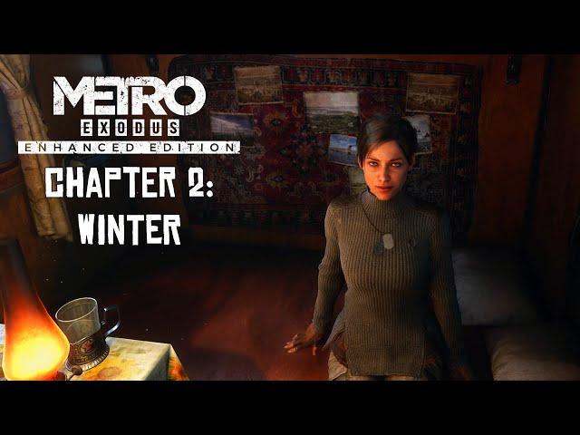 Metro Exodus: Enhanced Edition - [Chapter 2 - Winter] - No Commentary