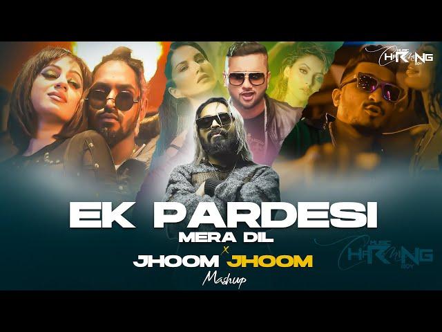 Ek Pardesi Mera Dil  X Jhoom Jhoom | Emiway Bantai | Honey Singh X Divine Remix | Charming Boy 2024