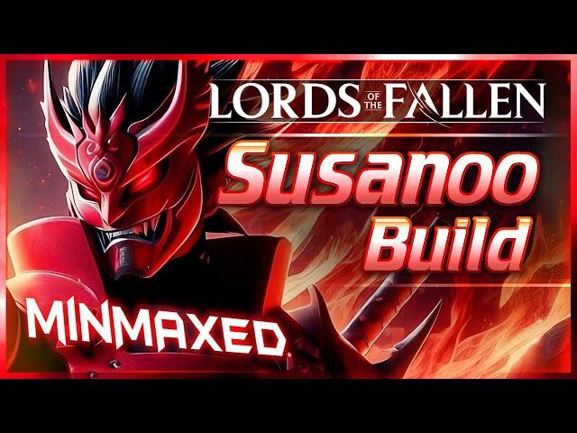 Lords of the Fallen - SUSANOO | Best MINMAXED INFERNO Build in the Game [OP Guide]