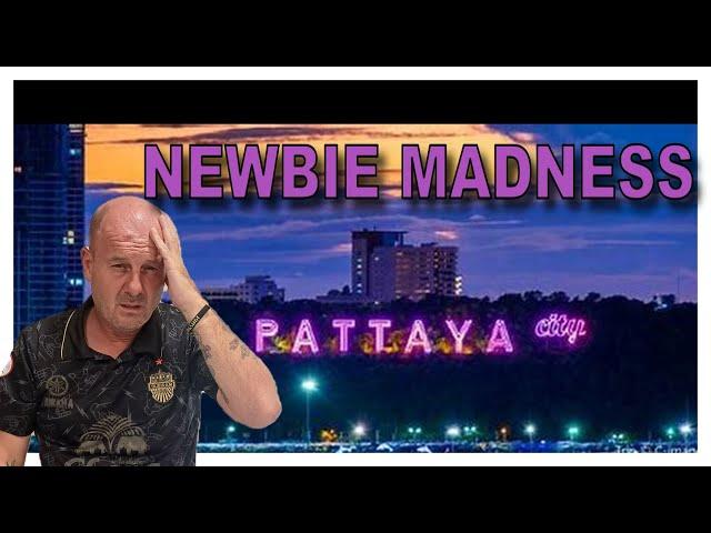 What are newbies doing in Pattaya its totally crazy