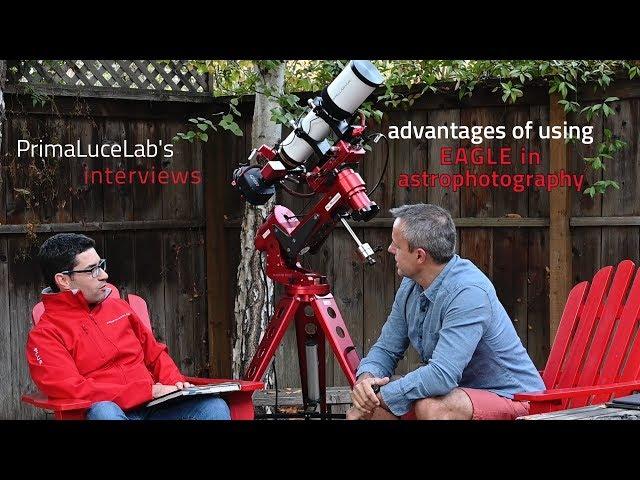 PrimaLuceLab's interviews: Filippo and Gauthier on advantages of using EAGLE in astrophotography
