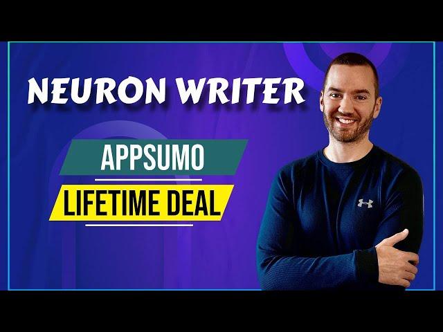 NeuronWriter Appsumo (Neuron Writer Lifetime Deal & Pricing)