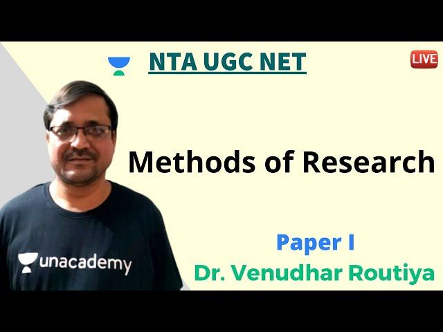 Methods of Research | Paper I | Unacademy Live NTA UGC NET | Dr. Venudhar Routiya