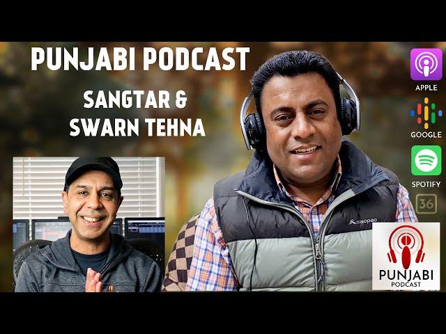 Sangtar and Swarn Tehna (EP36) - Punjabi Podcast