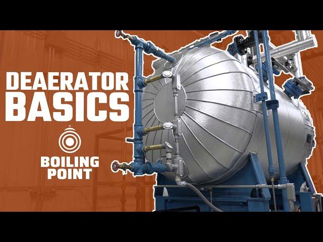 Deaerator 101 for 2022 - The Boiling Point