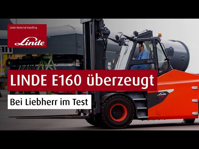 Der neue Elektroschwerstapler Linde E160 – Kundeneinsatz bei Liebherr in Rostock