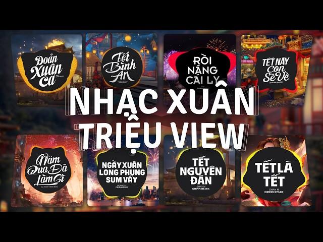 TOP 30 Nhạc Tết Remix Ngày Xuân ẤT TỴ "XUÂN ĐẦY YÊU THƯƠNG" Hay 2025: Đoản Xuân Ca, Rồi Nâng Cái Ly