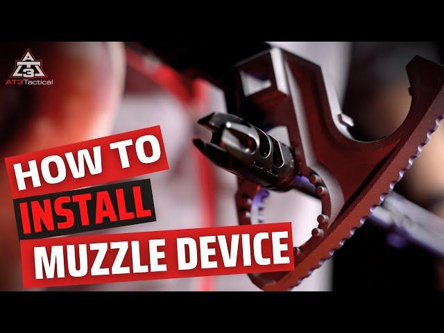 How To Install a Muzzle Device on AR Rifles