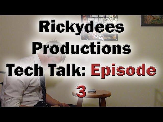 Rickydees Tech Talk: Episode 3