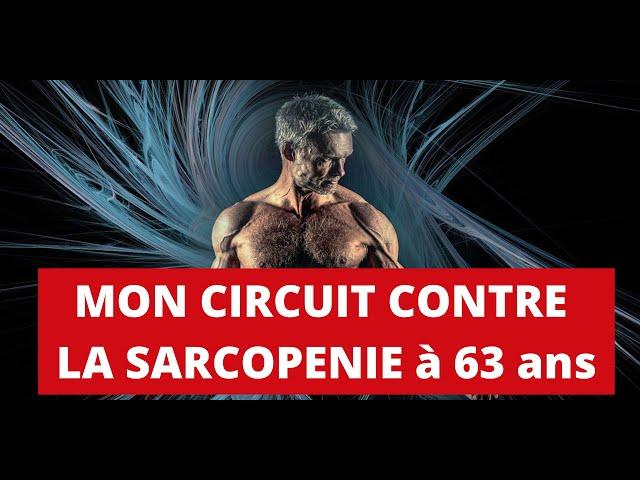 Exercices pour lutter contre la sarcopénie (la fonte musculaire dès 50 ans) - j'ai 63 ans