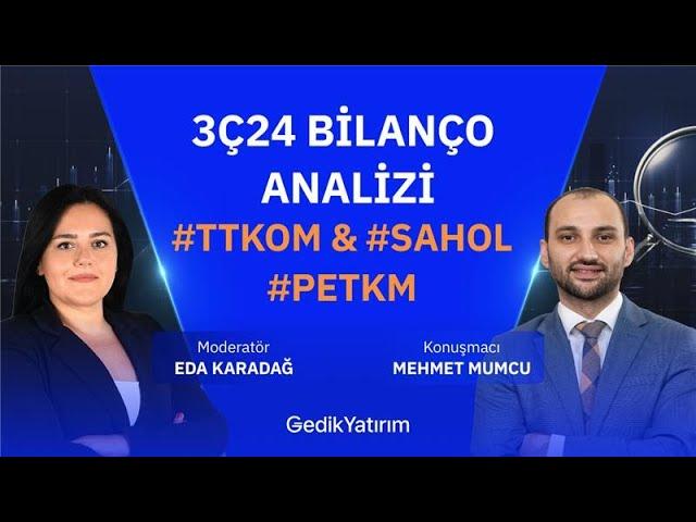 3Ç24 Bilanço Analizi #TTKOM & #SAHOL & #PETKM