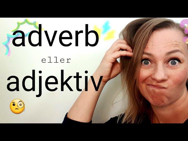 Skillnad mellan adverb och adjektiv - svensk grammatik med en övning