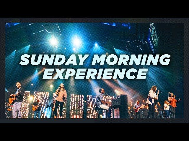 Sunday Morning Experience 11AM