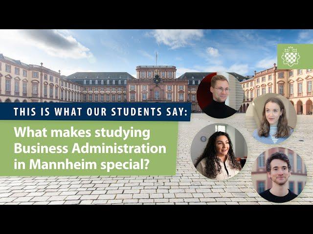 What makes studying Business Administration in Mannheim so special? This is what our students say.