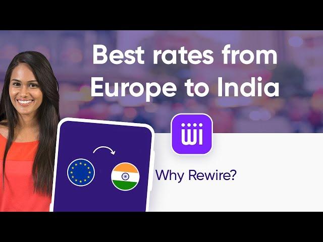 Rewire has the best rates to send money from Europe to India