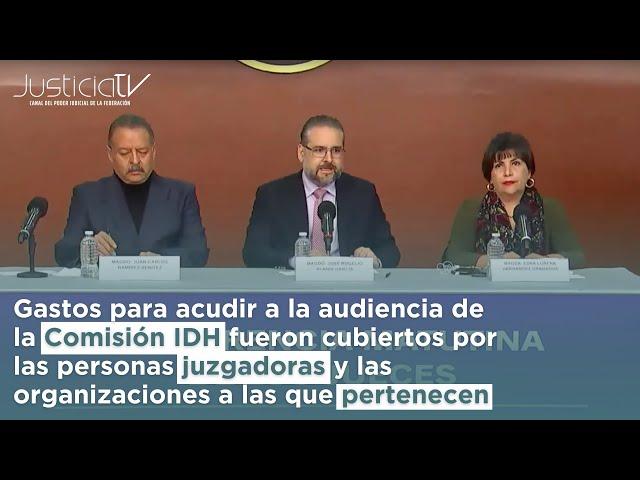 Gastos para acudir a la audiencia de la CIDH fueron cubiertos por las personas juzgadoras