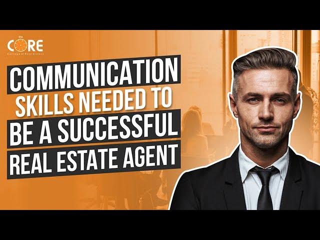 Communication Skills Needed to be a Successful Real Estate Agent