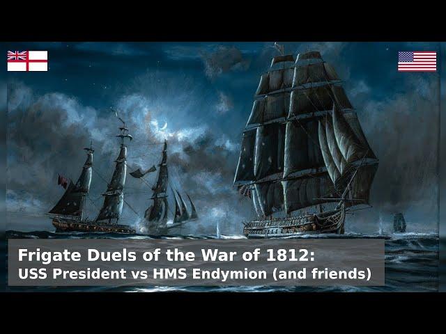 Frigate Duels of the War of 1812 - USS President vs HMS Endymion (and friends)