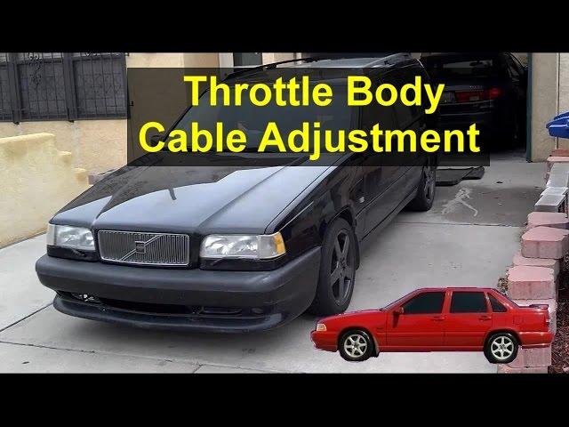 Throttle body cable adjustment, Volvo 850, S70, V70, etc. - 1993 - 1998 - VOTD