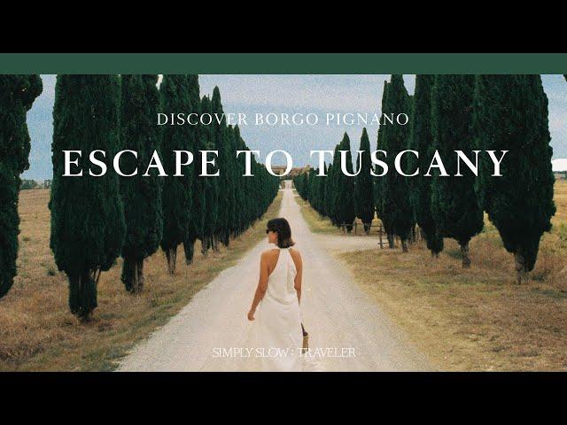 Tuscany Travel Guide: A Stay at Borgo Pignano & Picturesque Villages | SIMPLY SLOW TRAVELER