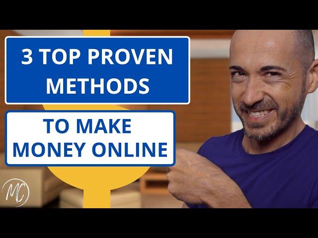 3 Top Proven Methods to Make Money Online Today 2022