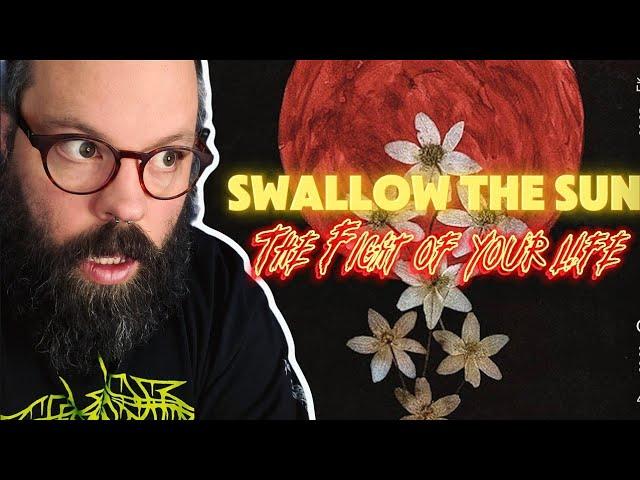 SWALLOW THE SUN:  "The Fight of Your Life" Reaction and Thoughts