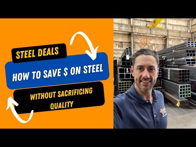How to save money on steel products without sacrificing quality
