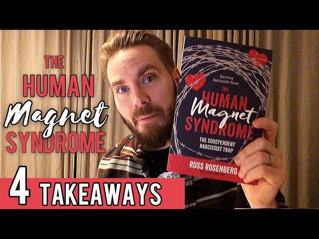 4 Key Lessons from The Human Magnet Syndrome by Ross Rosenberg