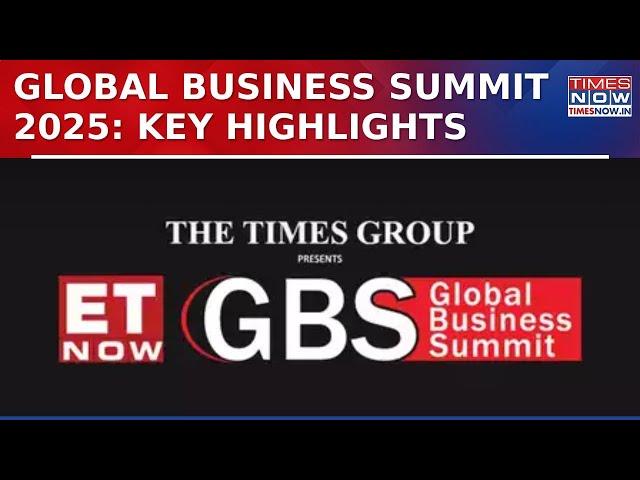 Times Group ET NOW Global Business Summit 2025: Evolve, Emerge, Expand | Times Now | Watch