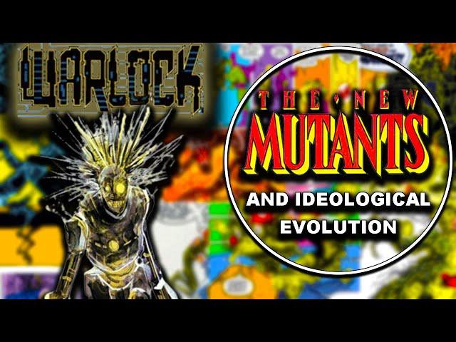 Warlock: The New Mutants and Ideological Evolution - a comic analysis and eXamination