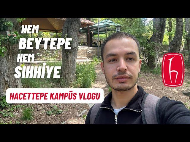 Hacettepe Üniversitesi Kampüs Turu I Hacettepe Beytepe ve Sıhhiye Kampüsü