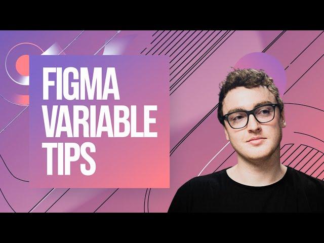 3 Tips to Master Figma Variables | Figma Like a Pro