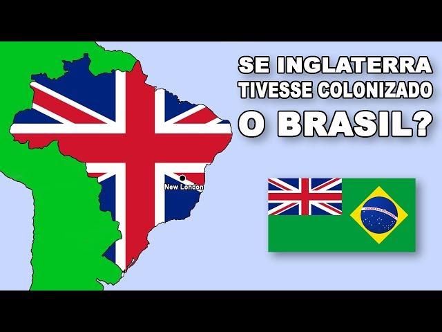 10 Mudanças se Inglaterra tivesse colonizado o Brasil