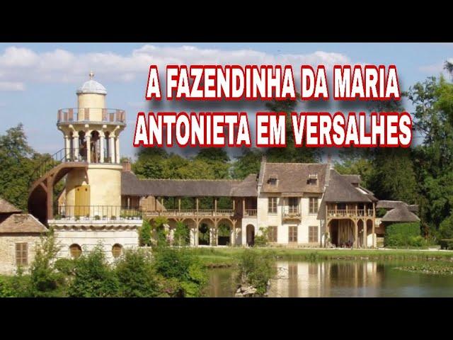 A FAZENDINHA SECRETA DE MARIA ANTONIETA: DESCUBRA O REFÚGIO EM VERSALHES!