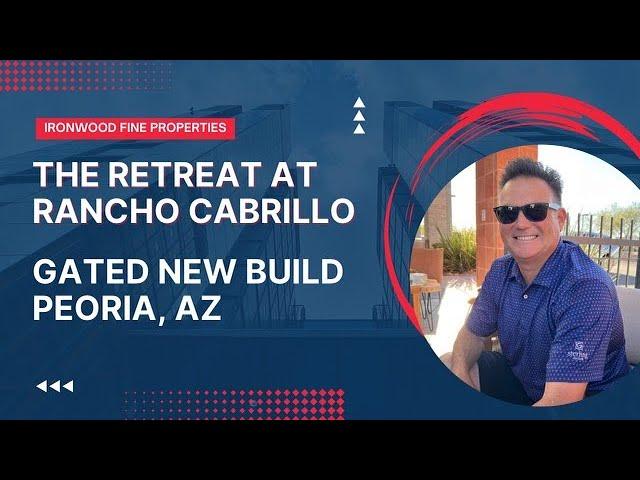 The Retreat at Rancho Cabrillo.  Gated new build homes by Scott Communities located in Peoria, AZ