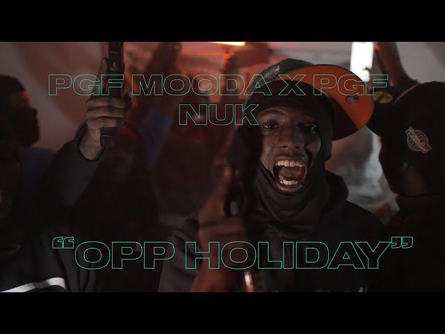 PGF Mooda x PGF Nuk - "Opp Holiday"(official music video)  Shot By @Mofilms312