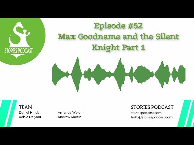 Max Goodname and the Silent Knight Part 1