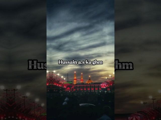 Hussain a.s  Ka Ghm  #muharram #imamhussain #shorts #edits #noha #fyp #sad
