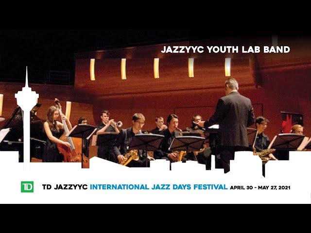 JazzYYC Youth Lab Band Showcase 2021