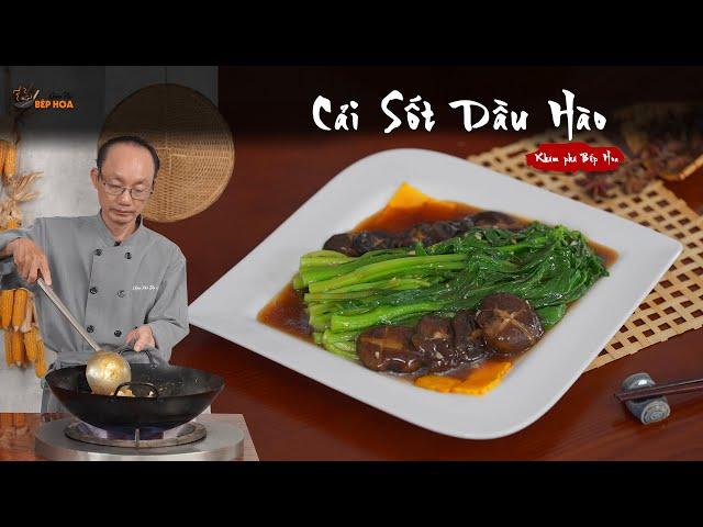 Cách làm Cải Sốt Dầu Hào người Hoa ngon hết sẩy | Khám phá bếp Hoa