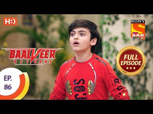 Baalveer Returns - Ep 86 - Full Episode - 7th January 2020