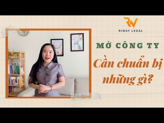 Thành lập Công ty cần chuẩn bị những gì?