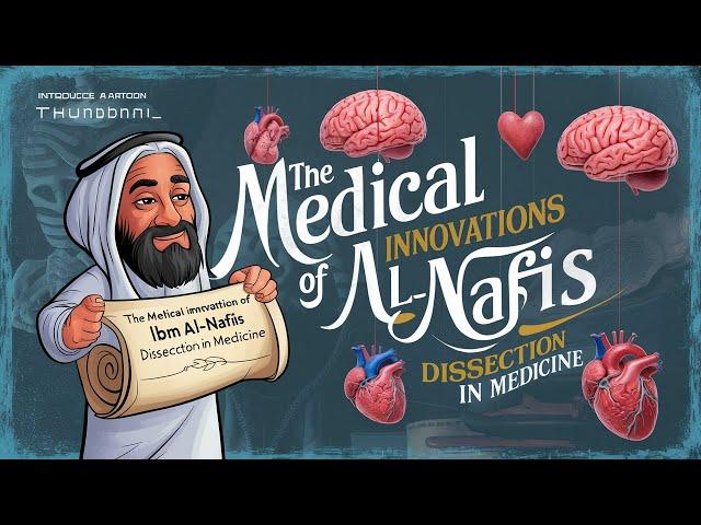 The Medical Innovations of Ibn al-Nafis: Dissection in Medicine