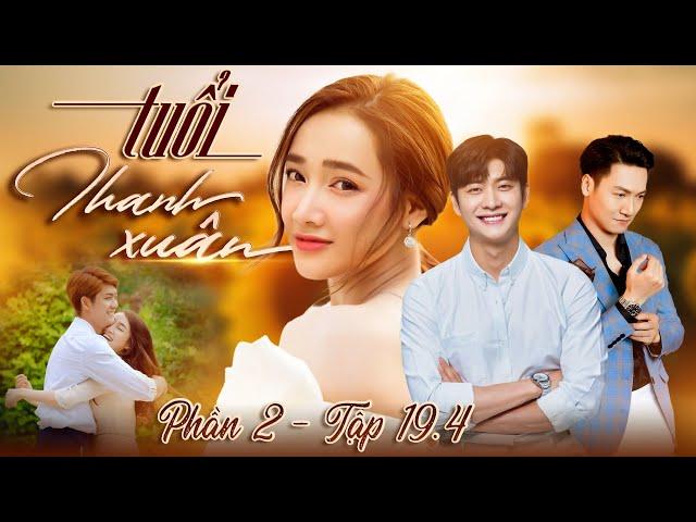 Tuổi thanh xuân phần 2 - Tập 19.4 | Phim Truyền Hình Việt Nam Hay Nhất 2024 | Phim Tình Cảm Việt Nam