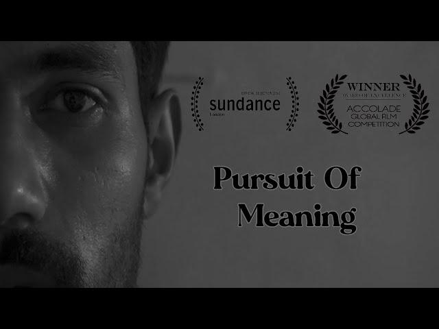 Pursuit Of Meaning | Short Film