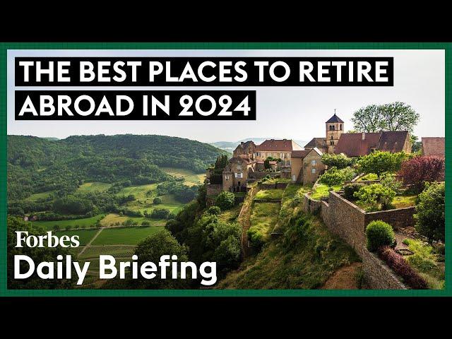 Here Are The Top Places To Retire Abroad In 2024