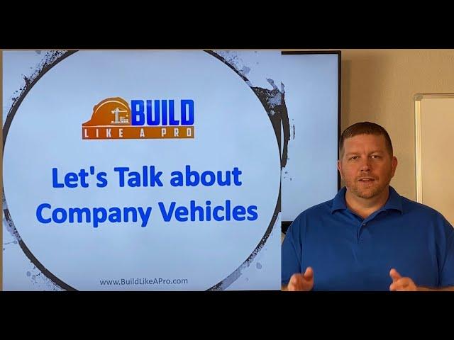 Episode #5 of Build Like A Pro TV - Let's Talk About Company Vehicles