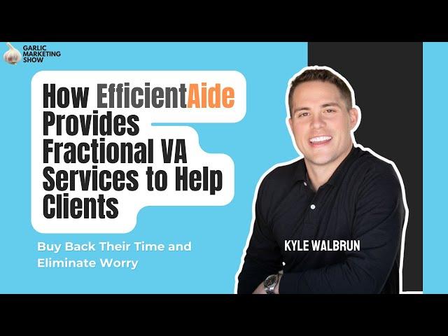 How EfficientAide Provides VA Services to Help Clients “Buy Back Their Time and Eliminate Worry