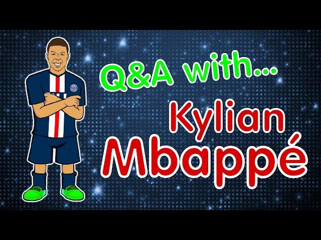 Kylian Mbappe - Q&A