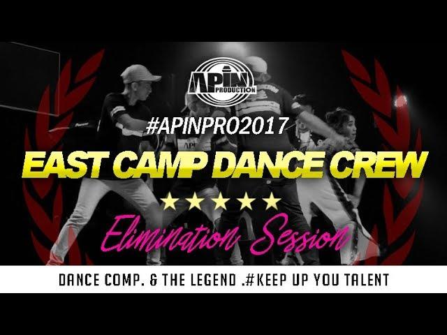 EAST CAMP DANCE CREW | Eliminasi | APINPRO | Session 5 | 2017